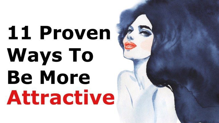 11 Proven Ways To Be More Attractive