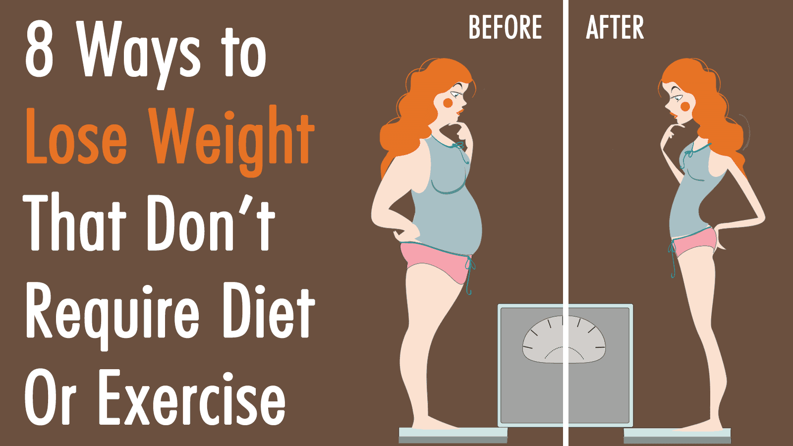 8 Ways To Lose Weight That Don t Require Diet Or Exercise